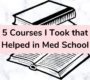 5 Courses I Took that Helped in Med School